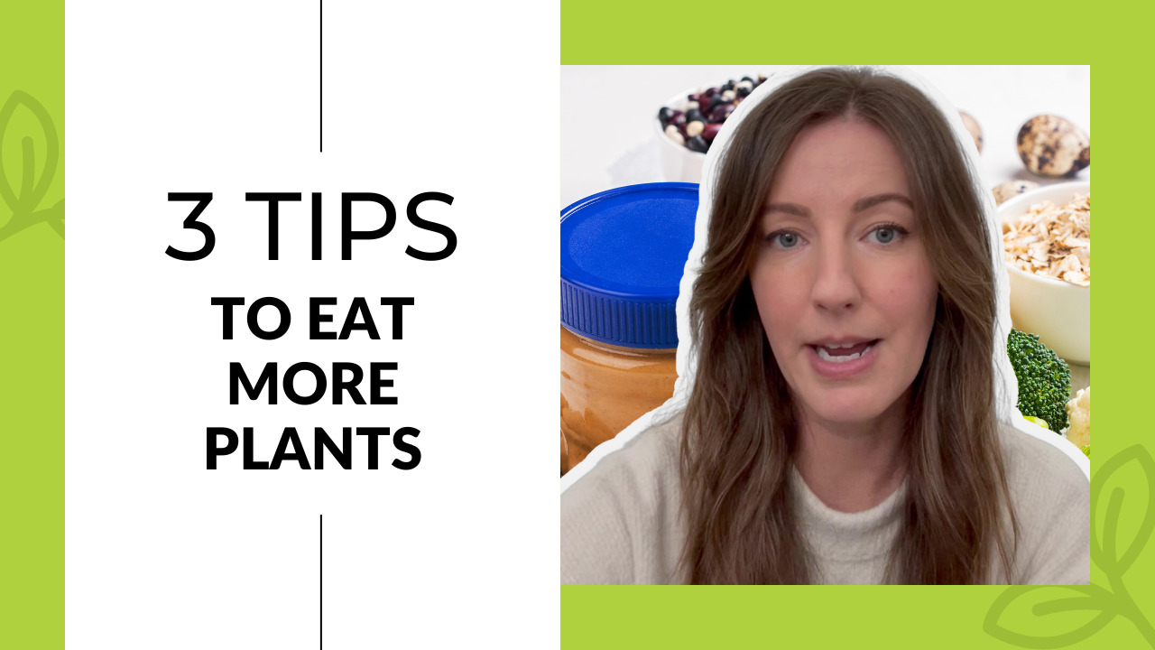 3 tips to eat more plants
