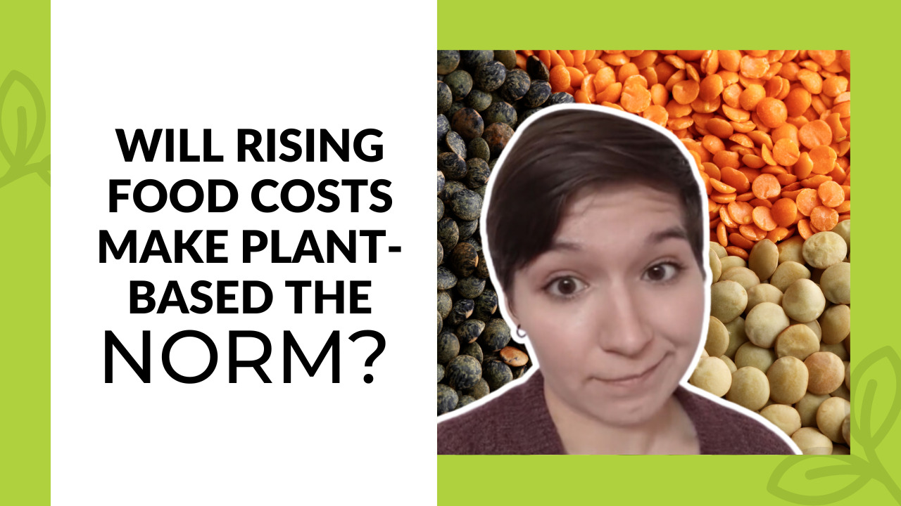 Will rising food costs make plant-based eating the norm?